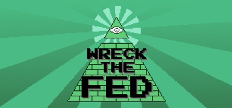 Wreck the Fed Game Cover