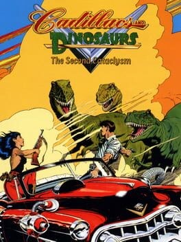 Games like Cadillacs and Dinosaurs: The Second Cataclysm