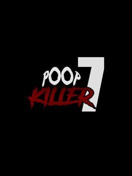 Games like Poop Killer 7