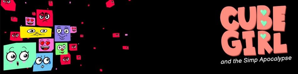 Games like Cube Girl and the Simp Apocalypse