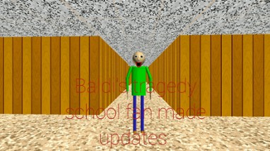 Baldi's tragedy school fan made updates Image