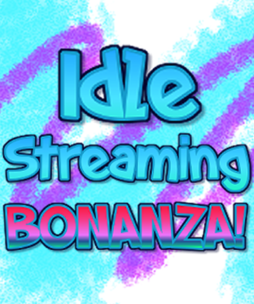 Idle Streaming Bonanza Game Cover