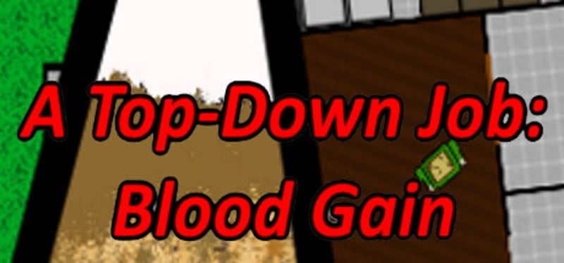 A Top-Down Job: Blood Gain Image