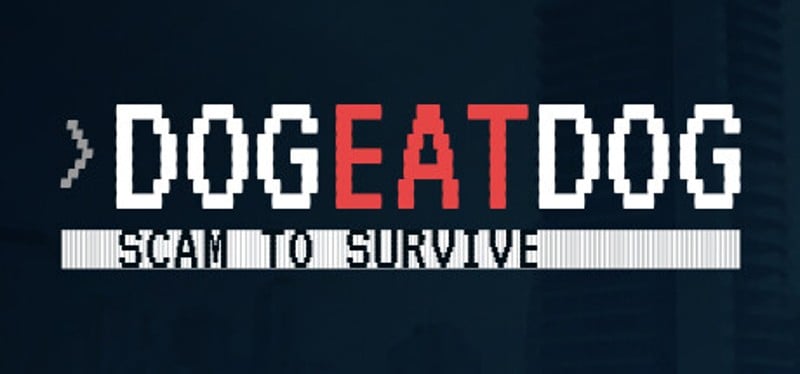 Dog Eat Dog: Scam to Survive Image