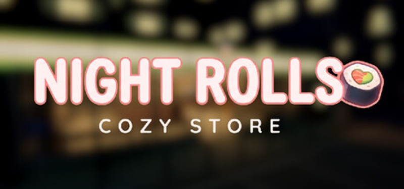Night Rolls Cozy Store Image