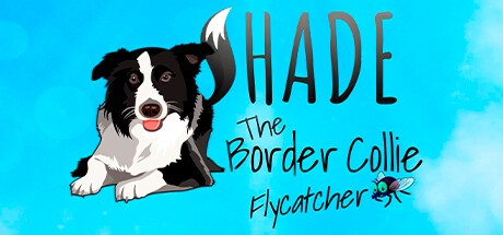 Games like SHADE The Border Collie Flycatcher