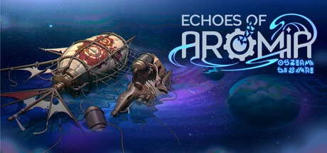 Games like Echoes of Aromia