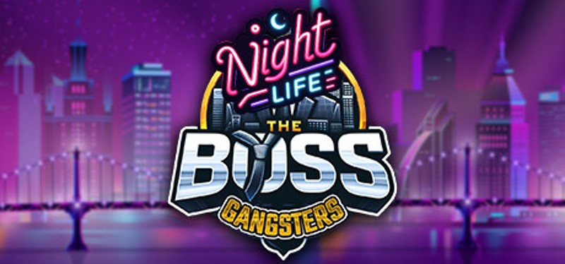 The Boss Gangsters : Nightlife Image