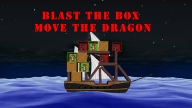 Blast the Box: Move the Dragon Image