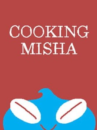 Cooking Misha Image