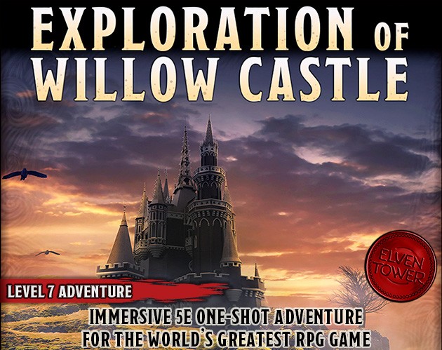 Games like Exploration of Willow Castle - Level-7 D&D Adventure