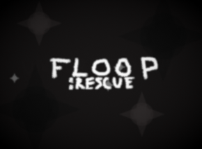 Floop: Rescue Image