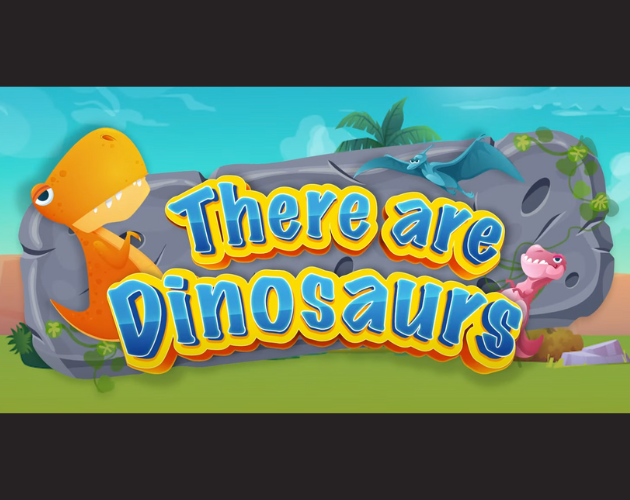 Games like There Are Dinosaurs