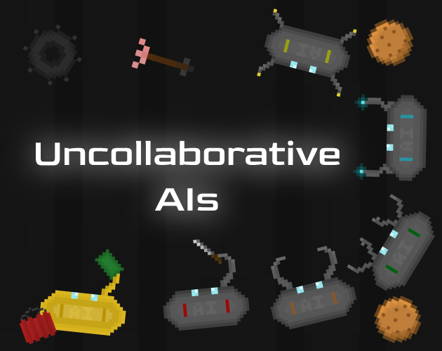 Games like Uncollaborative AIs