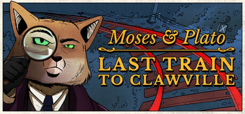 Moses & Plato - Last Train to Clawville Image