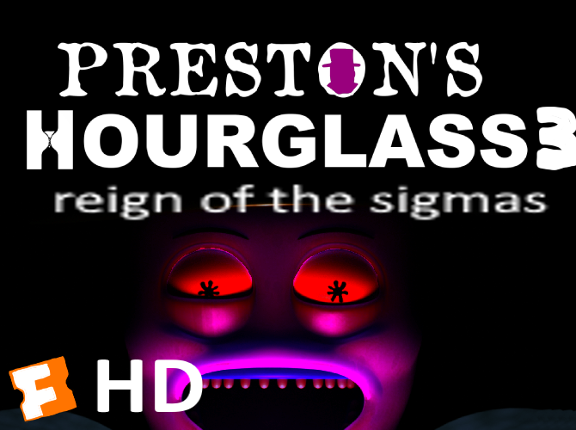 Preston's Hourglass 3: Reign of the Sigmas Image