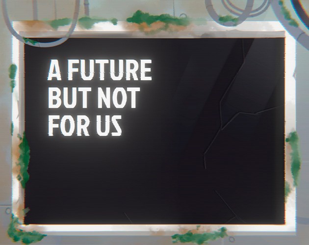 Games like A future but not for us