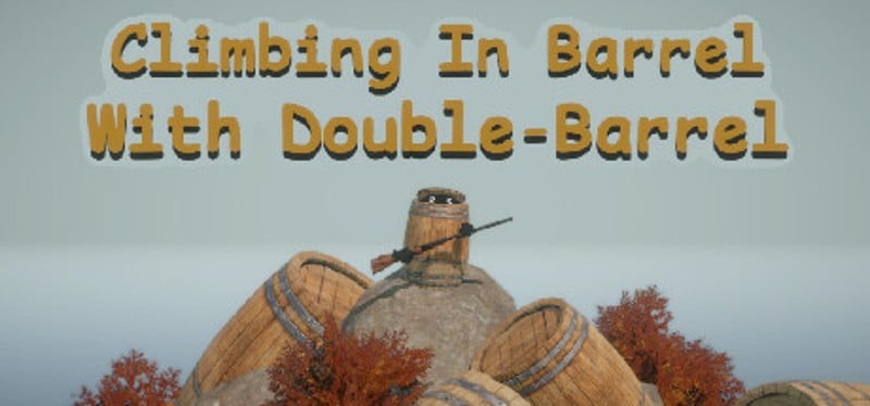 Climbing In Barrel With Double-Barrel Game Cover