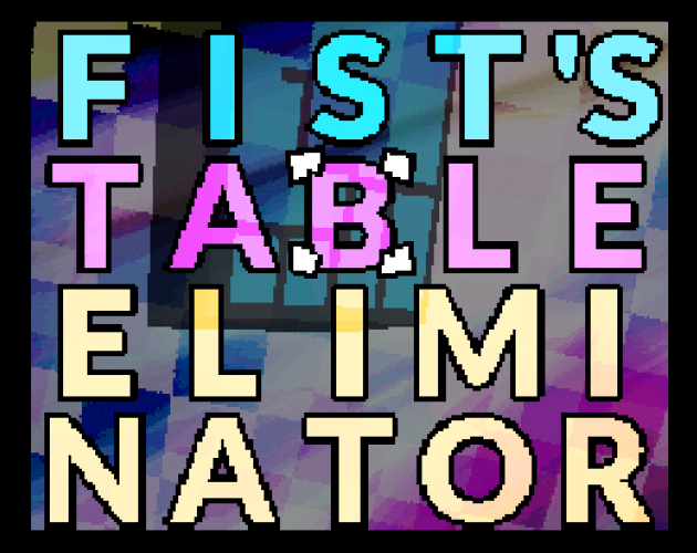 Games like Fist's Table Eliminator (arcade edition)