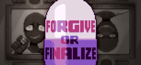 Games like Forgive or Finalize