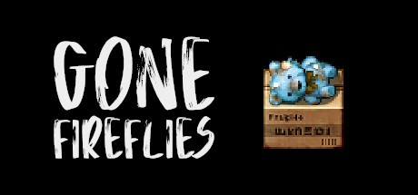Games like Gone Fireflies