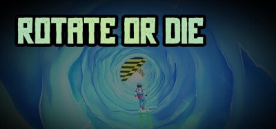 Rotate or Die Image