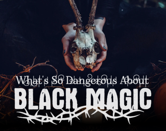 What's So Dangerous About Black Magic Game Cover