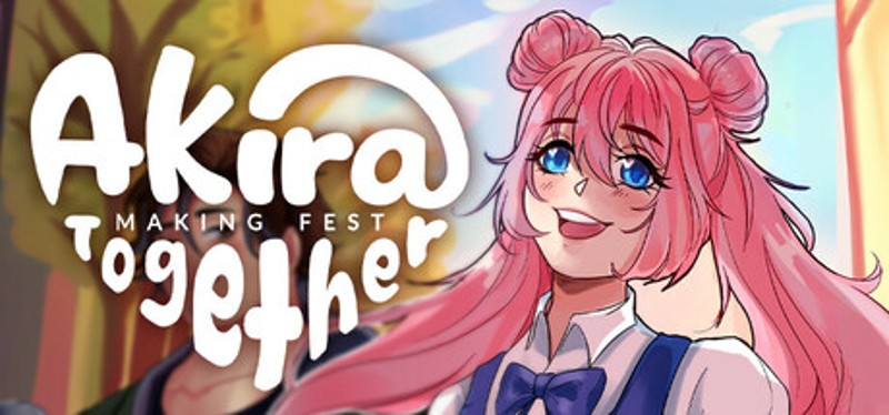Akira: Making Fest Together Image