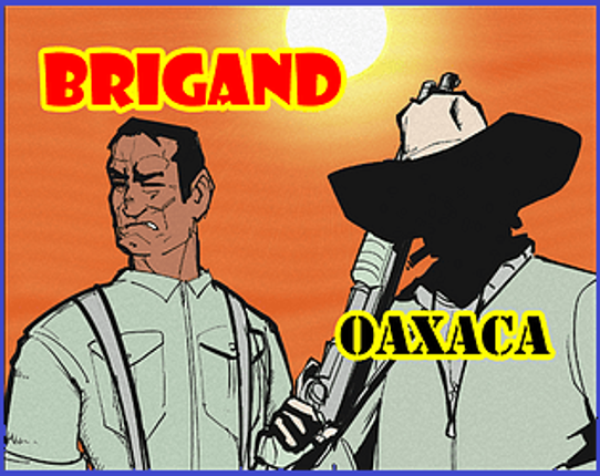 Brigand: Oaxaca Game Cover