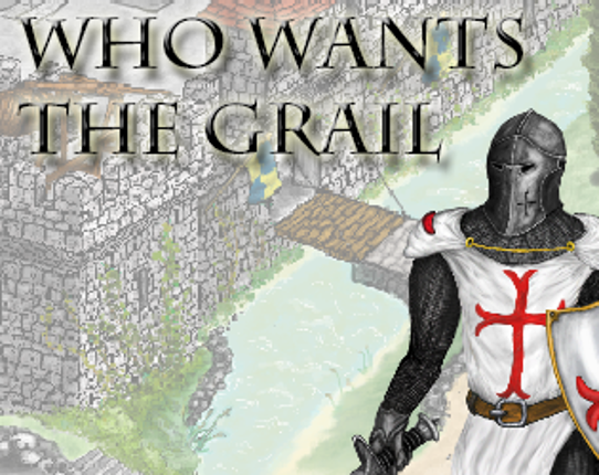 Who Wants The Grail Image