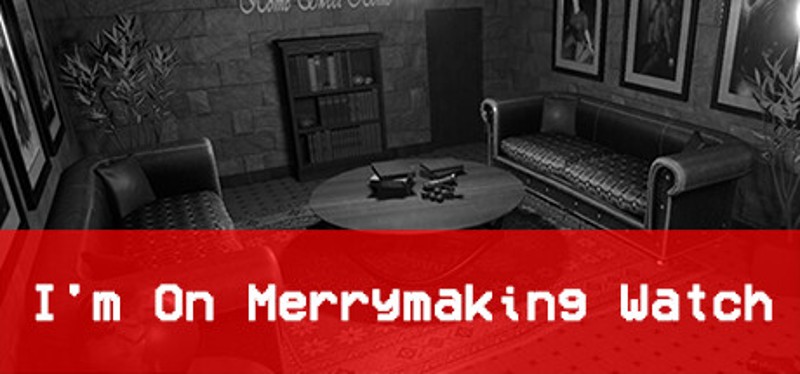 I'm On Merrymaking Watch Image