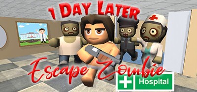 1 Day Later: Escape Zombie Hospital Image