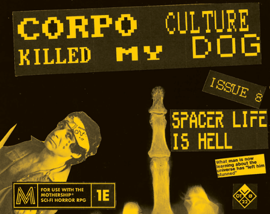 Corpo Culture Killed My Dog #8 - Mothership lo-fi zine Image