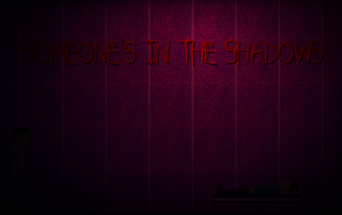 Someone's In The Shadows Image