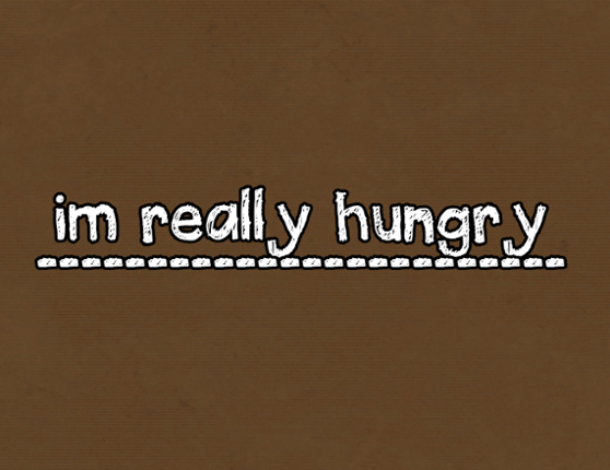 im really hungry Image