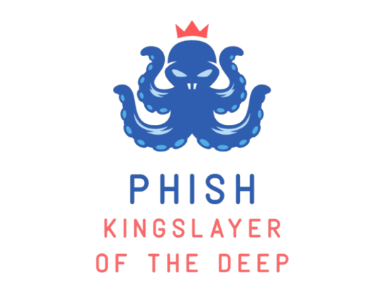 Phish: Kingslayer of the Deep Image