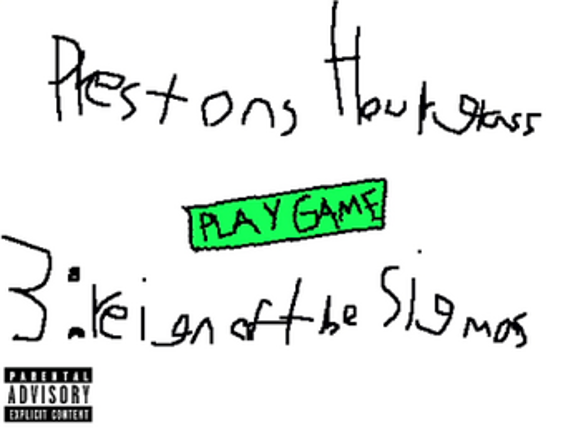 Preston's Hourglass 3: Reign of the Sigmas Image