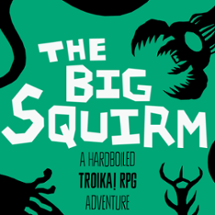 The Big Squirm Image