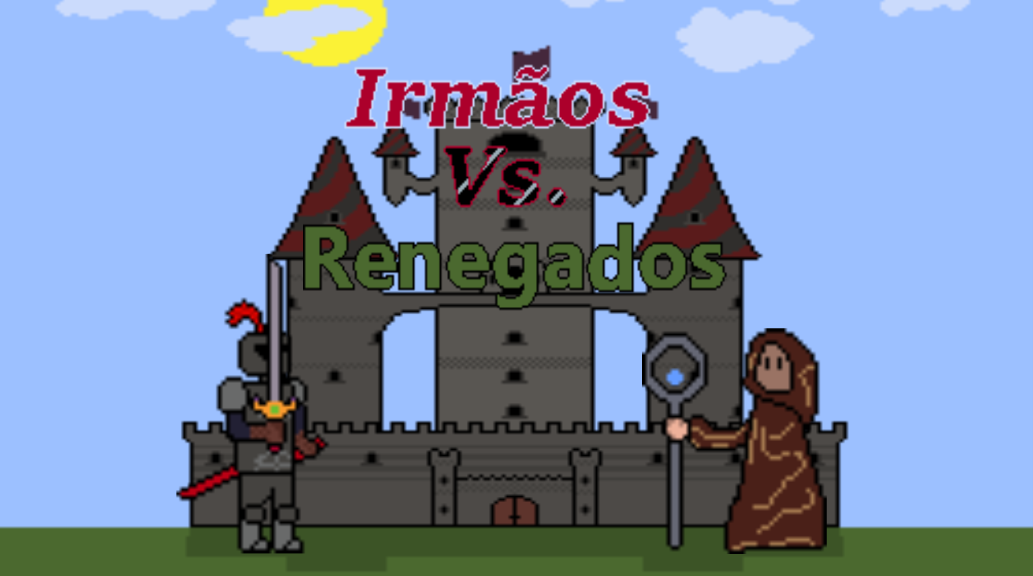 Games like Irmãos vs Renegados