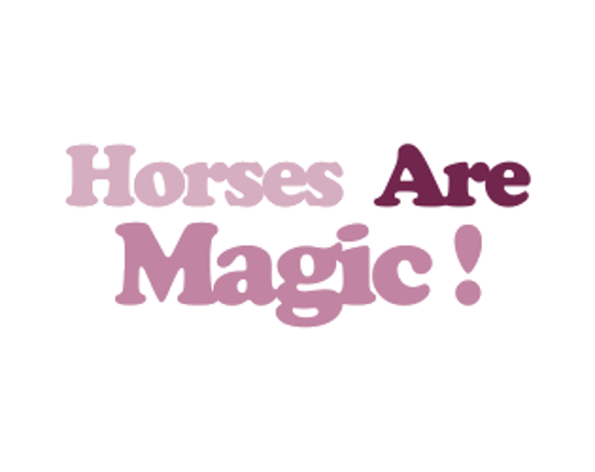 Horses Are Magic! Game Cover