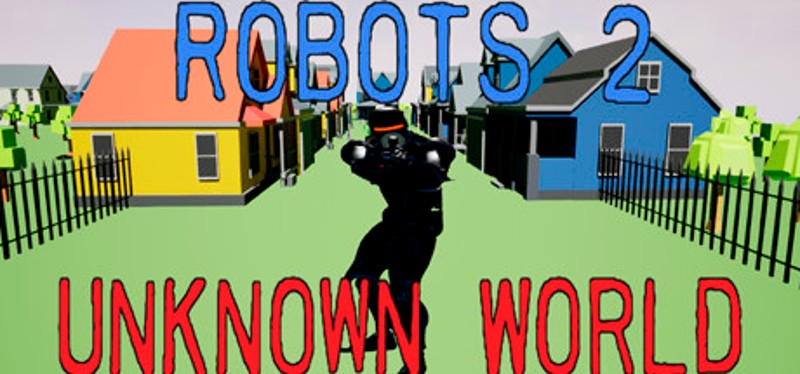 Robots 2 Unknown World Image