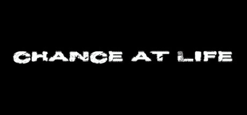 Chance at Life Image