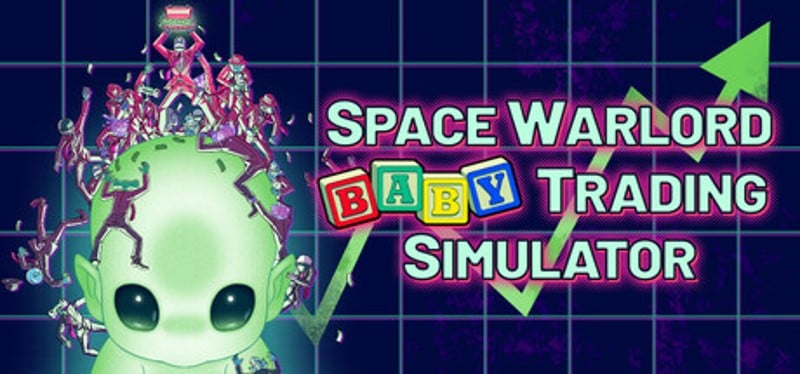 Space Warlord Baby Trading Simulator Image