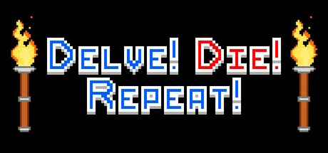 Games like Delve! Die! Repeat!