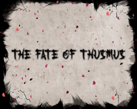 THE FATE OF THUSMUS Image