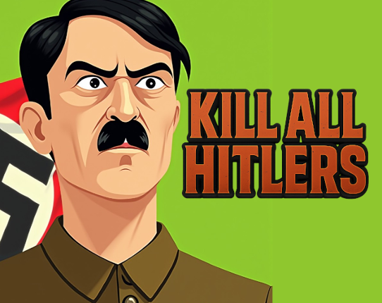 KILL ALL HITLERS Image
