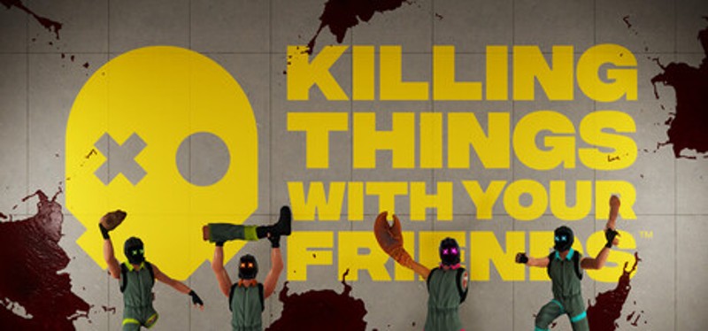 Killing Things With Your Friends Image