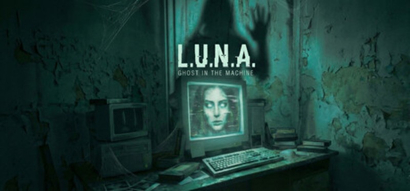 L.U.N.A : Ghost in the Machine Image