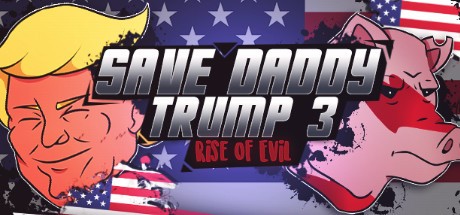 Games like Save Daddy Trump 3: Rise Of Evil