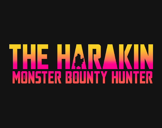 The Harakin: Monster Bounty Hunter Image